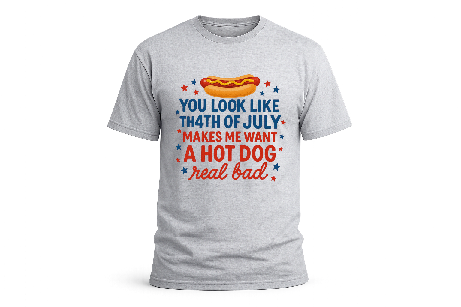 Short Sleeve T-Shirt You Look Like the 4th of July